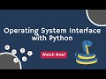 Introduction to Operating System Interface in Python