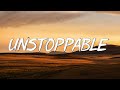 Unstoppable - Sia (Lyrics)