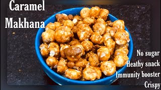 Caramelized Makhana Recipe | how to caramel fox nuts | immunity booster Recipe |Homemade by Akansha