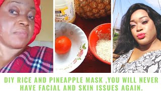 DIY RICE/PINEAPPLE MASK,FINALLY SAY BYE TO All YOUR FACIAL AND SKIN ISSUES ,WITH