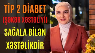 Tip 2 diabet (şəkər xəstəliyi) qarşısı alına bilən xəstəlikdir. Dr. Gülay Həsənqızı / Endokrinoloq