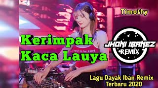 Dj Iban -Kerimpak Kaca Lauya - (Timothy) Lagu Dayak Iban Malaysia Remix Terbaru 2020