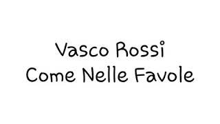 Vasco Rossi - Come Nelle Favole