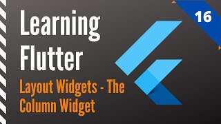 Learning Flutter, Part 16, Layout Widgets-The Column Widget