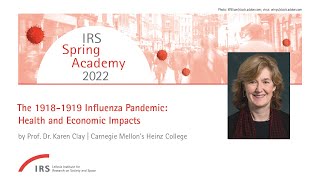 Karen Clay: The 1918-1919 Influenza Pandemic: Health and Economic Impacts