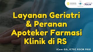 Layanan Geriatri dan Peranan Apoteker Farmasi Klinik di RS