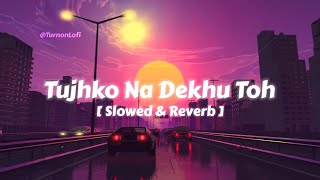 Tujhko Na Dekhu Toh Jee Ghabrata Hai - Slowed & Reverb | Jaanwar | Udit Narayan | Sunidhi Chauhan
