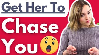 Get Her To Chase You - Use These 11 Psychology & Behavior Tips (MUST WATCH)