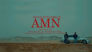 AMN - MONDAY TO FRIDAY (Official Music Video)