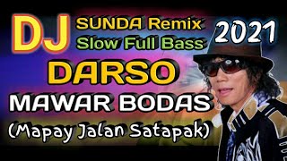 Download Mp3 Dj Darso MAWAR BODAS Mapay Jalan Satapak Slow Remix Sunda Full Bass Terbaru 2021 , Bendungan Pengkol