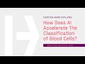 How does AI Accelerate The Classification of Blood Cells?