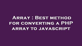 Array : Best method for converting a PHP array to javascript