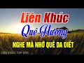 liên khúc quê hương cực hay liên khúc bolero hải ngoại quê hương quá hay nghe mà nhớ quê da diết