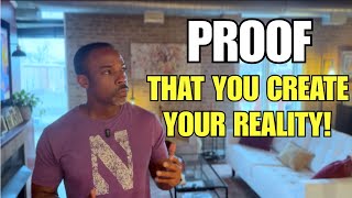Give Me 12 Minutes And I'll Prove You Create Your Reality (Thought Experiment + Story + Science)