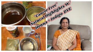 Cancer Free hair dye | Henna + Indigo | Natural Highlights | కేన్సర్ ఫ్రీ హెయిర్ డై హెన్నా\u0026ఇండిగో -1