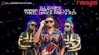 Raaga Party Mix Vol 1 - Tamil Dance Party Mix || Tamil Non Stop Mix || DJ Zoom