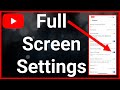 YouTube Full Screen Settings