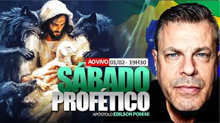 SÁBADO PROFÉTICO 01.02.2025 | APÓSTOLO EDILSON POMINI