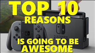 10 Reasons why NINTENDO SWITCH will SUCCEED!