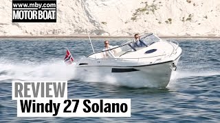 Windy 27 Solano | Review | Motor Boat \u0026 Yachting