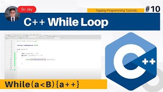 C++ Programming Tagalog #10 : While Loop | Sir jay