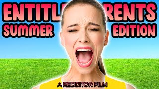 r/EntitledParents THE MOVIE (Summer Edition)