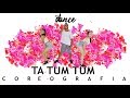 TA TUM TUM - Kevinho e Simone & Simaria (COREOGRAFIA)