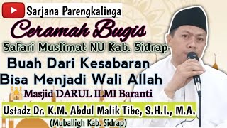 Ceramah Bugis Ustadz Dr. K.M. Abdul Malik Tibe, S.H.I., M.A.~Safari Muslimat NU Kab. Sidrap
