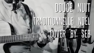 Douce nuit - traditionnelle Noël - cover by Seb