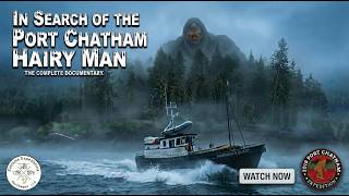 In Search of the Port Chatham Hairy Man- Portlock, Alaska (The Complete Documentary).