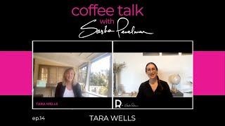 Coffee Talk Episode 14: Tara Wells