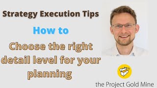 Strategy Execution Tips PM#4 Detail Level in Planning