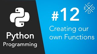 Python Programming #12 - Defining and Creating Functions