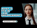 What Is FTA In Law Enforcement? - SecurityFirstCorp.com