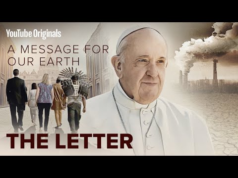 The Pope, the environmental crisis and frontline leaders The Letter: Laudato Si Film