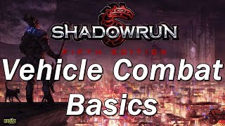 SHADOWRUN 4th Edition Episode 16 | Vehicle Combat Basics