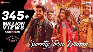 Sweety Tera Drama | Bareilly Ki Barfi | Kriti Sanon, Ayushmann, Rajkummar | Tanishk | Pawni , Dev
