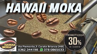 HAWAII MOKA - TORREFAZIONE DI CAFFE' 27-5-24