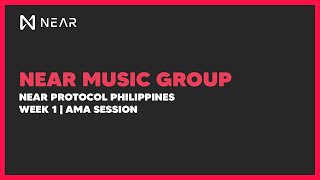 NEAR Music Group Week 1 | AMA Session | NEAR Protocol Philippines