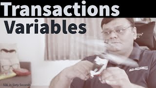 Transactions and Variables - SQL in Sixty Seconds 150