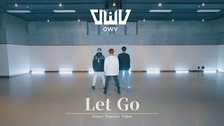 OWV - 「Let Go」Dance Practice Video【4K】