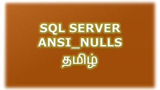 ANSI_NULLS in SQL Server Tamil