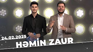 Həmin Zaur | Tam Bölüm | 24.02.2025