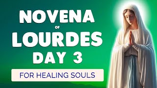 🙏 Prayer for HEALING SOULS 🙏 NOVENA of LOURDES Day 3