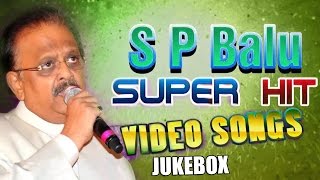 S P Balasubrahmanyam All Time Hit Songs - Telugu Video Songs Jukebox