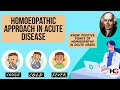 Homeopathic approach in acute diseases| Acute prescribing in homeopathy|Homeopathy in acute diseases