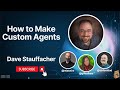 How to Make Custom Agents