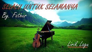 Download Lagu SELALU UNTUK SELAMANYA By FATHUR... MP3 Gratis