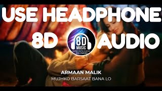 Mujhko Barsat Bana Lo - 8D AUDIO | Music Enthusiasm Bollywood
