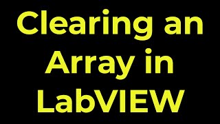 LabVIEW - Clearing an Array